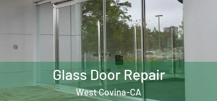 Glass Door Repair West Covina-CA