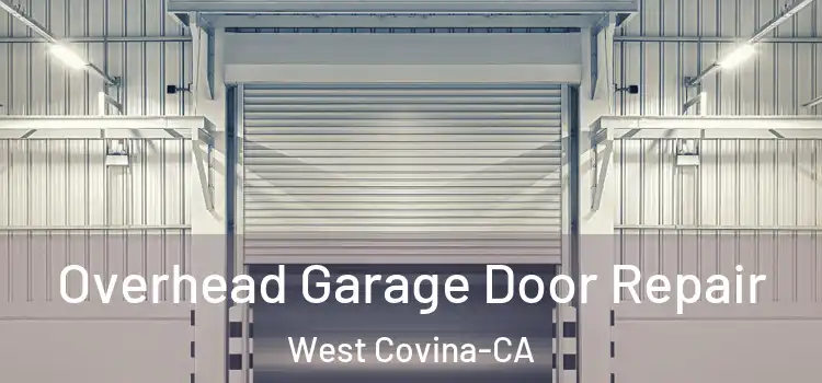  Overhead Garage Door Repair West Covina-CA